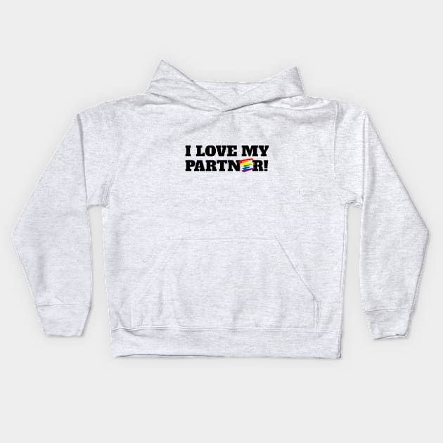 I love my partner Kids Hoodie by I-dsgn